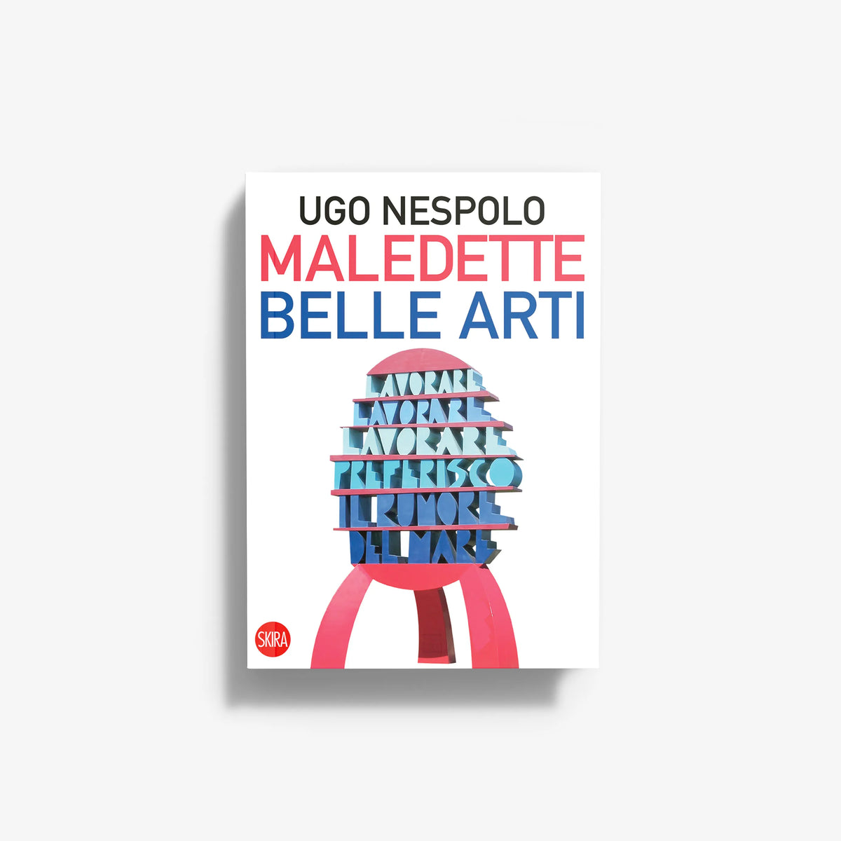 Art book cover by Skira Arte, Ugo Nespolo, Maledette Belle Arti, with red and blue title text