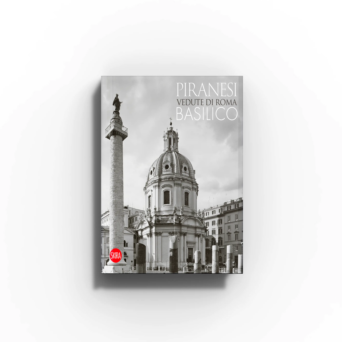 Book Piranesi e Basilico by Skira Arte, black and white Vedute di Roma with Roman urban landscapes